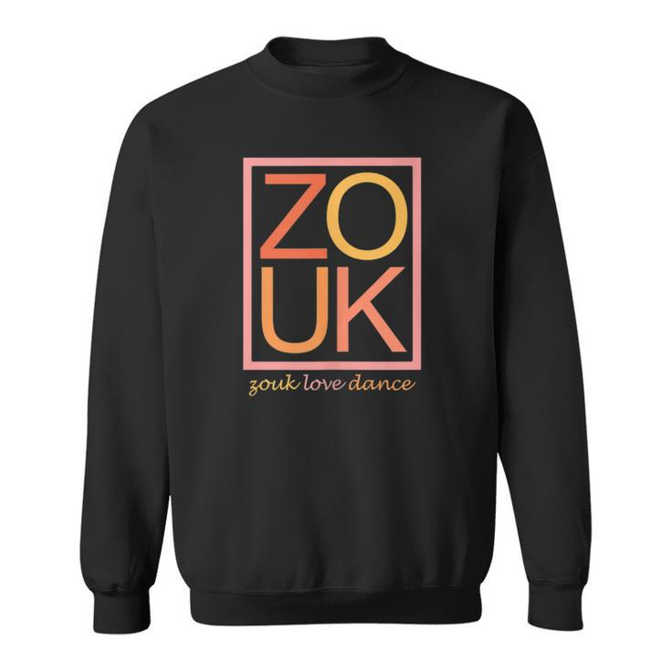 Zouk Love Dance Fun Novelty Minimalist Typography Dancing Sweatshirt