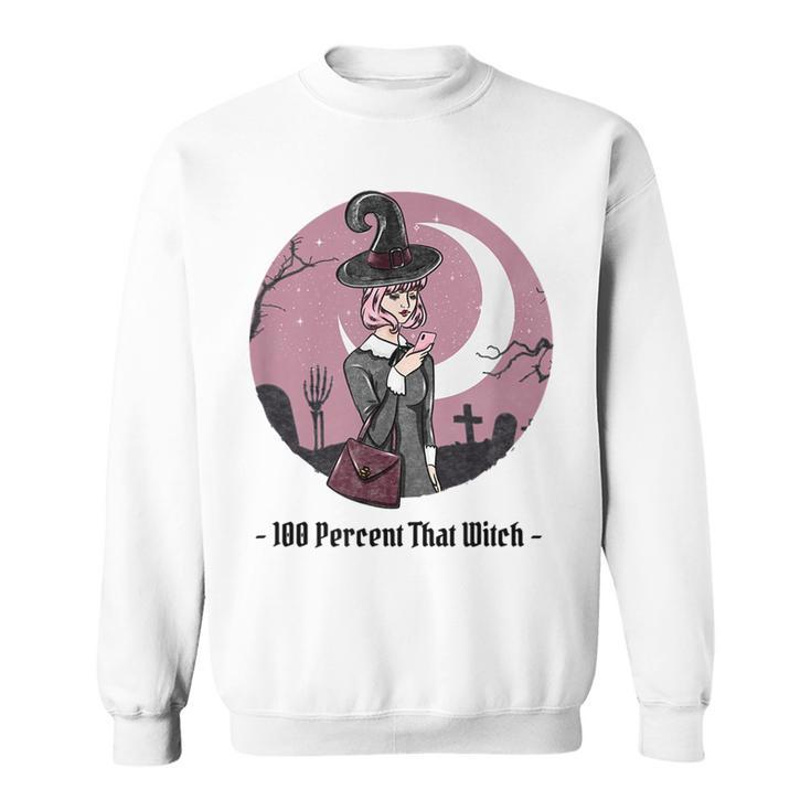 100 Percent That Witch Graphic Witch Sweatshirt