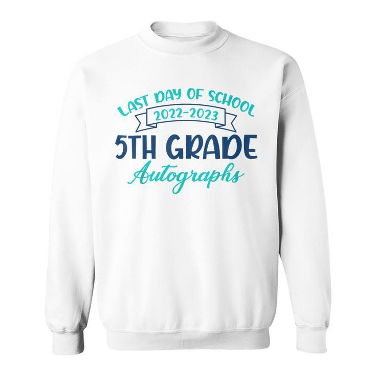 2023 Last Day Of School Autograph 5Th Grade Graduation Party  Sweatshirt
