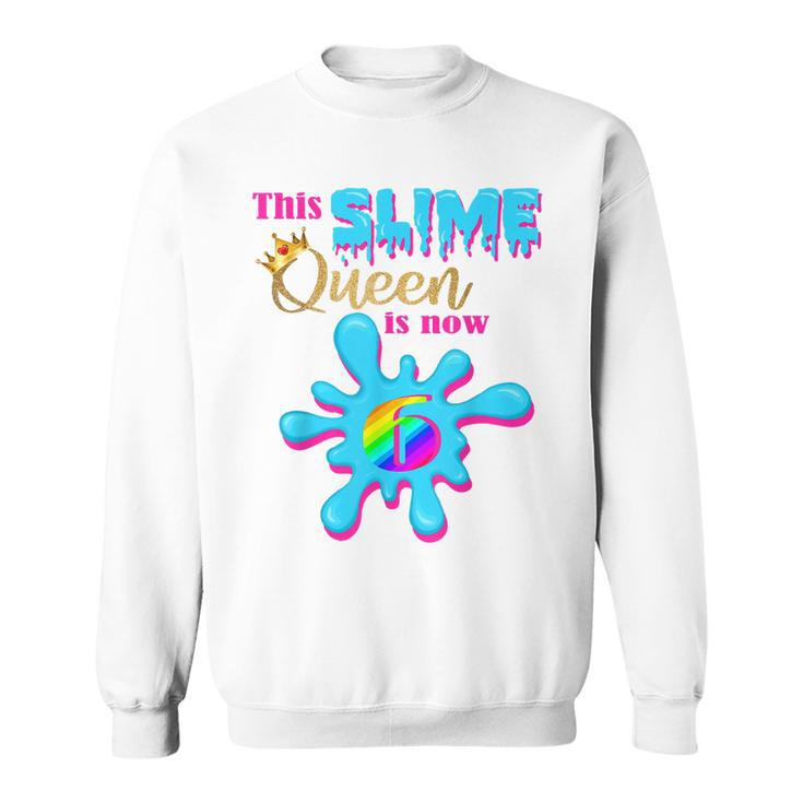 6 Yrs Old Birthday Party 6Th Bday 2014 This Slime Queen Is 6 Sweatshirt