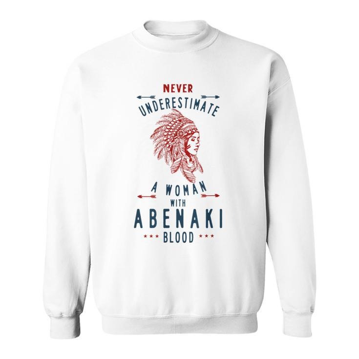 Abenaki Native American Indian Woman Never Underestimate Native American Funny Gifts Sweatshirt
