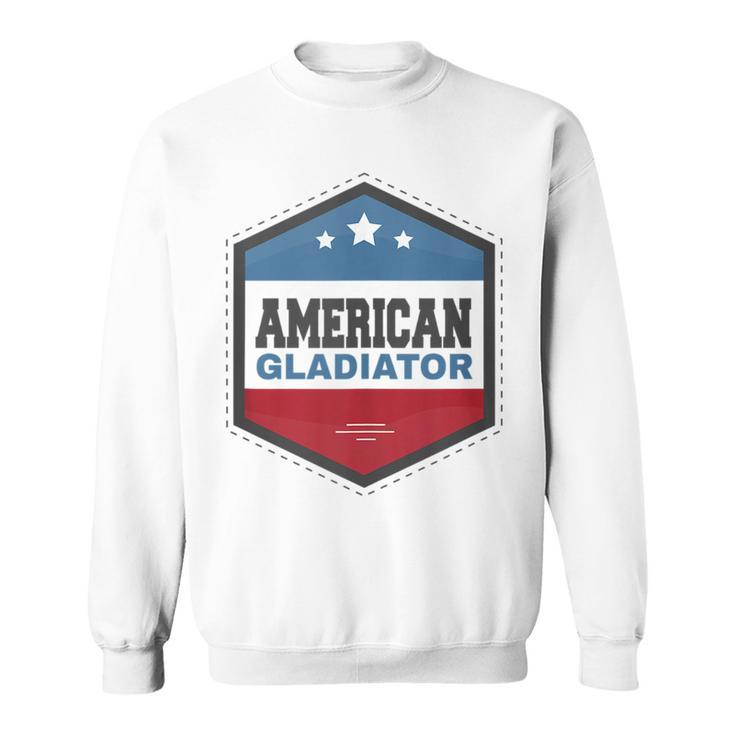 American Gladiator Usa Flag Gym Sports Quote Humor Sweatshirt