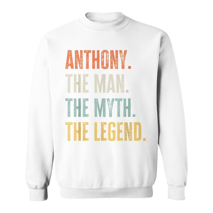 Anthony Man Myth Legend Funny Best Name Anthony Sweatshirt