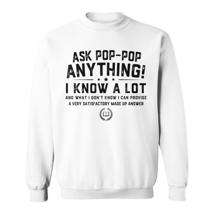 Ask Poppop Anything Funny Poppop Fathers Day Gift Grandpa Sweatshirt