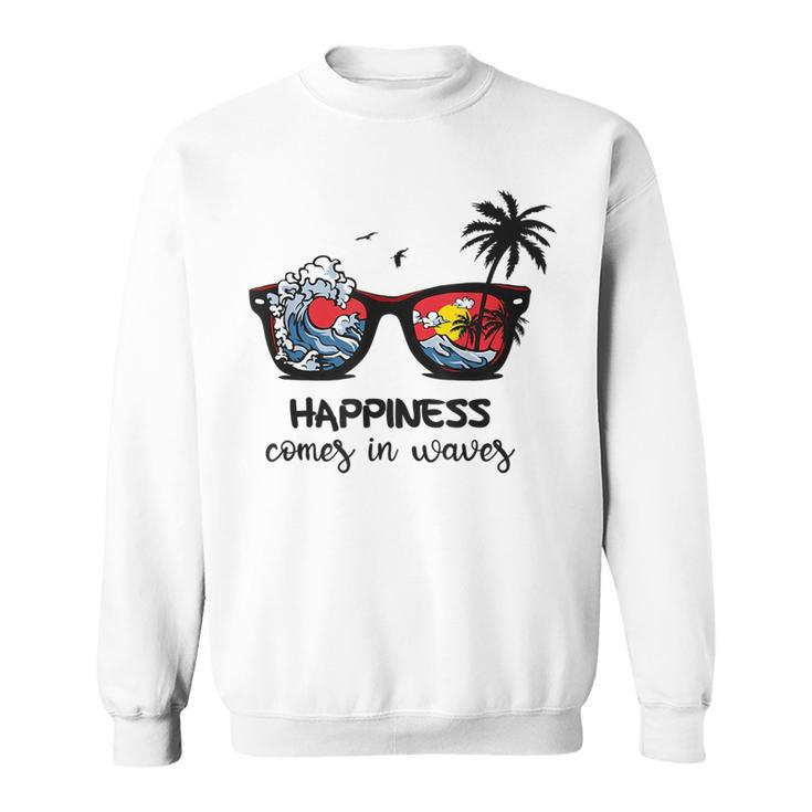 Beach Happines Comes In Waves Surfing Lover Sunglasses Sweatshirt
