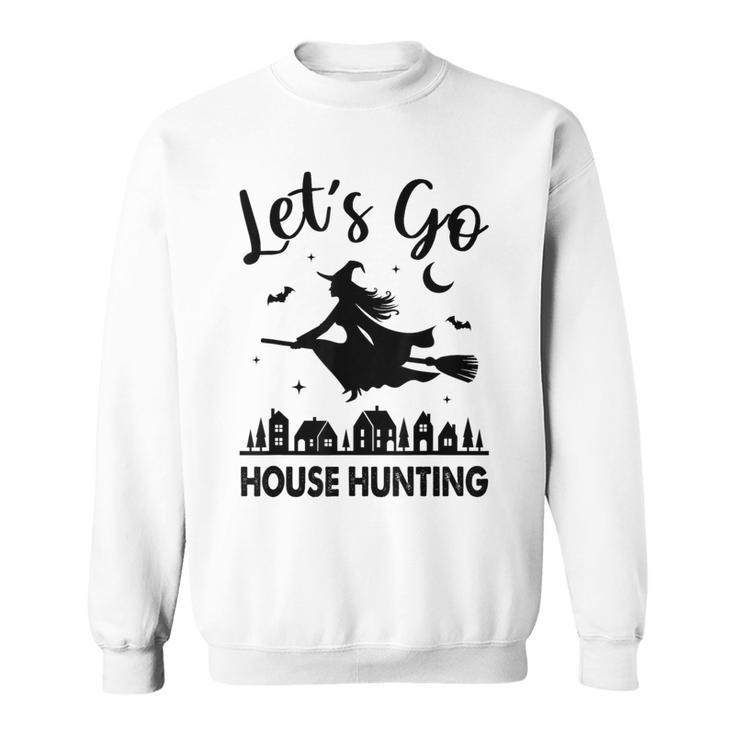 Beautiful Real Estate Witch Halloween Lets Go House Hunting Sweatshirt