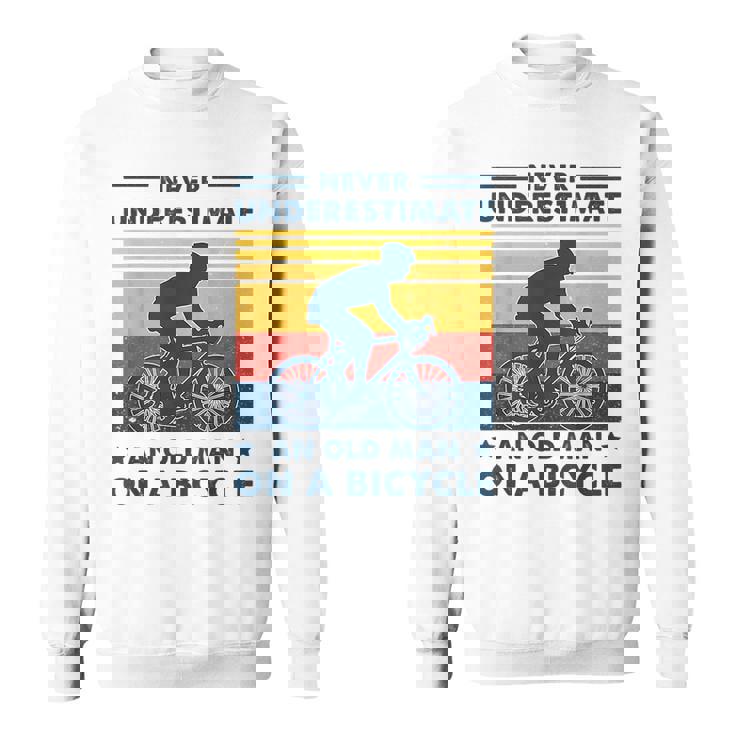 Bike Vintage Never Underestimate An Old Man On A Bicycle Sweatshirt