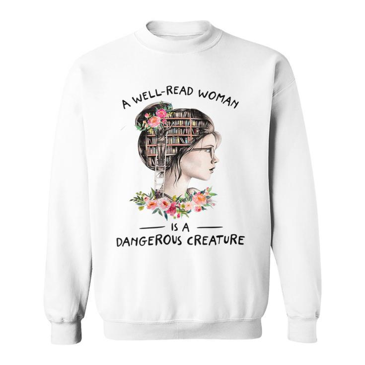 Book Lover Funny A Well-Read Woman Is A Dangerous Creature Sweatshirt