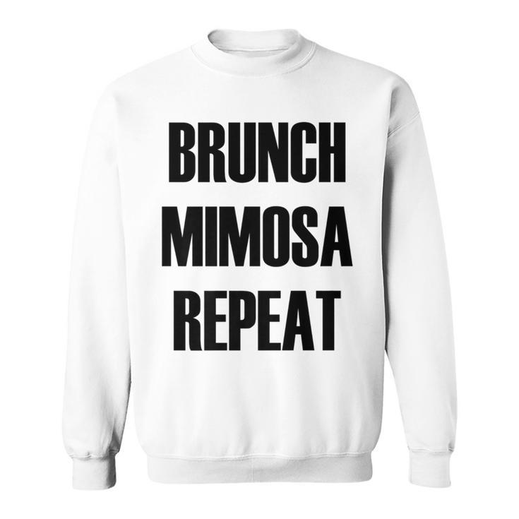 Brunch Mimosa Repeat Popular Quote Sweatshirt