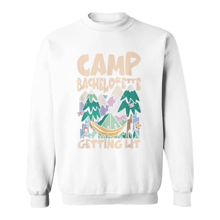 Camping Bridal Party Camp Bachelorette Getting Lit Sweatshirt
