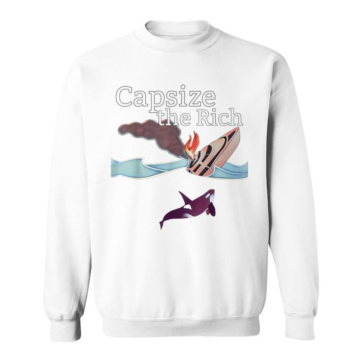 Capsize The Rich  Sweatshirt