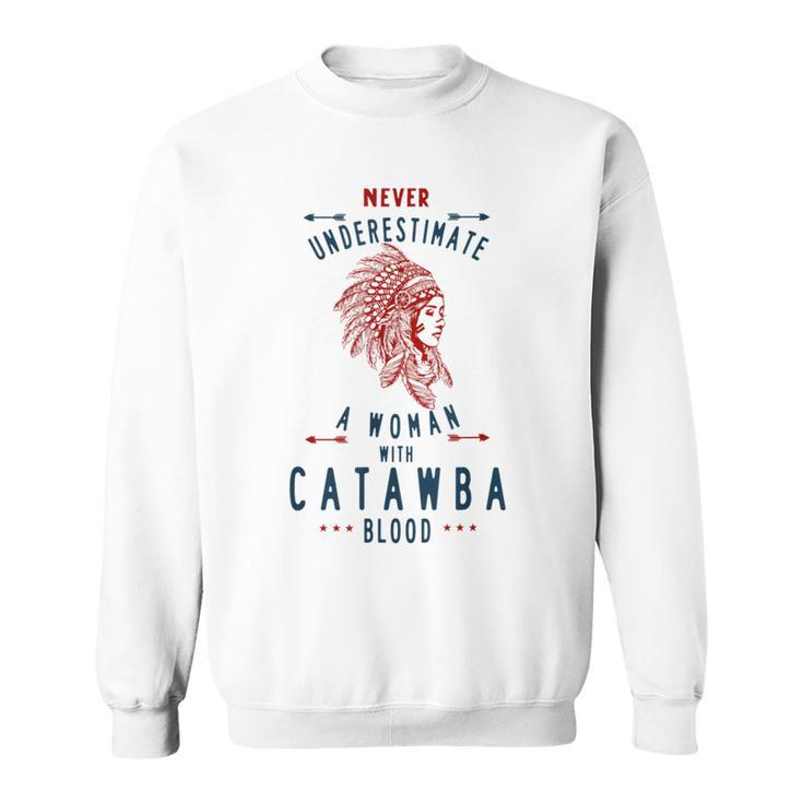 Catawba Native American Indian Woman Never Underestimate Native American Funny Gifts Sweatshirt