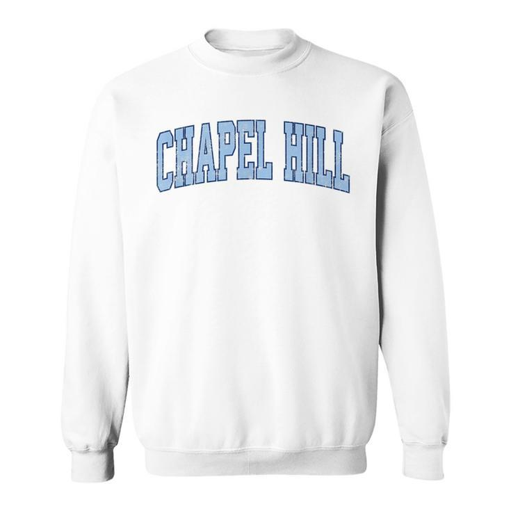 Chapel Hill North Carolina Nc Vintage Athletic Sports  Sweatshirt