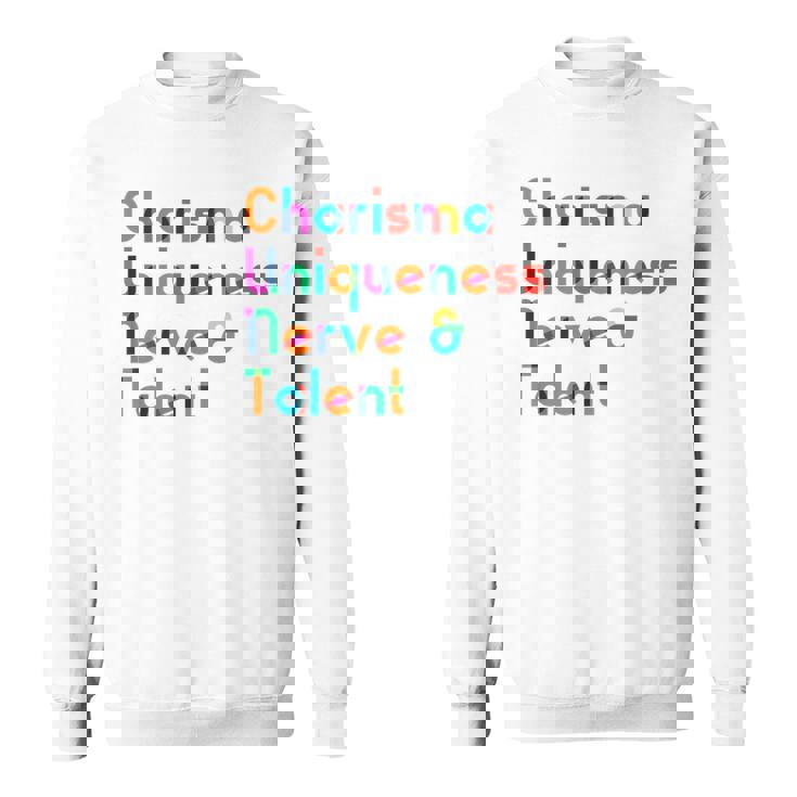 Charisma Uniqueness Nerve & Talent Drag Queen Sweatshirt
