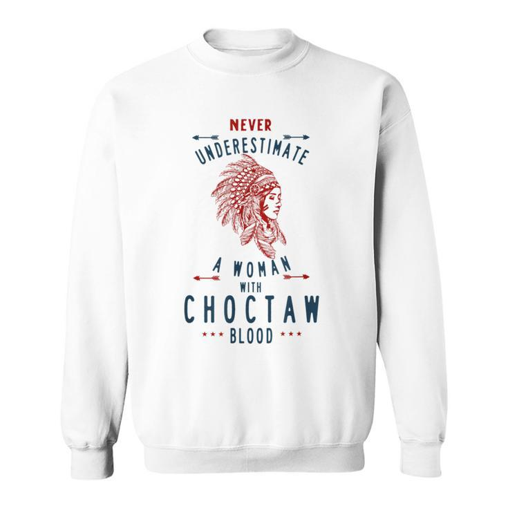 Choctaw Native American Indian Woman Never Underestimate Native American Funny Gifts Sweatshirt