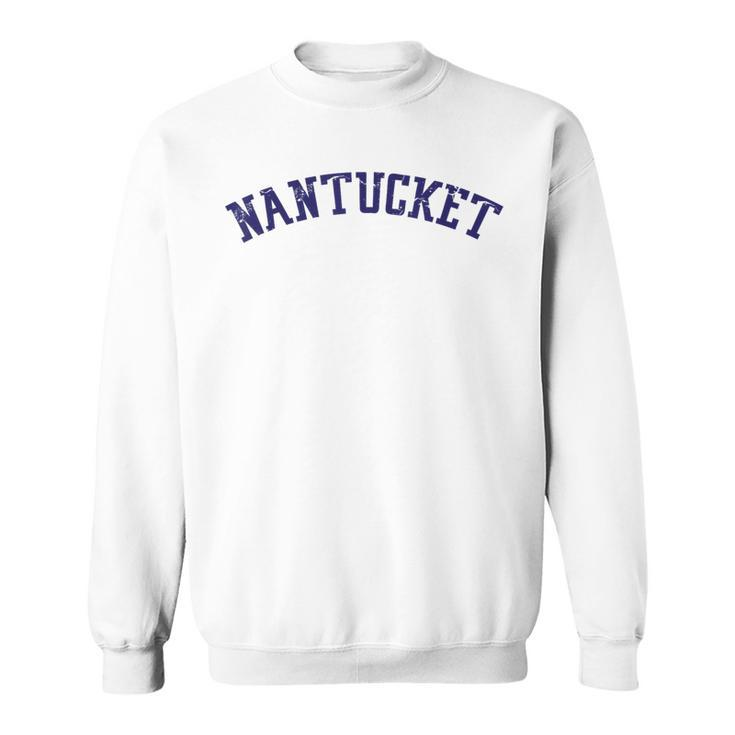 Classic Nantucket With Distressed Lettering Across Chest Sweatshirt