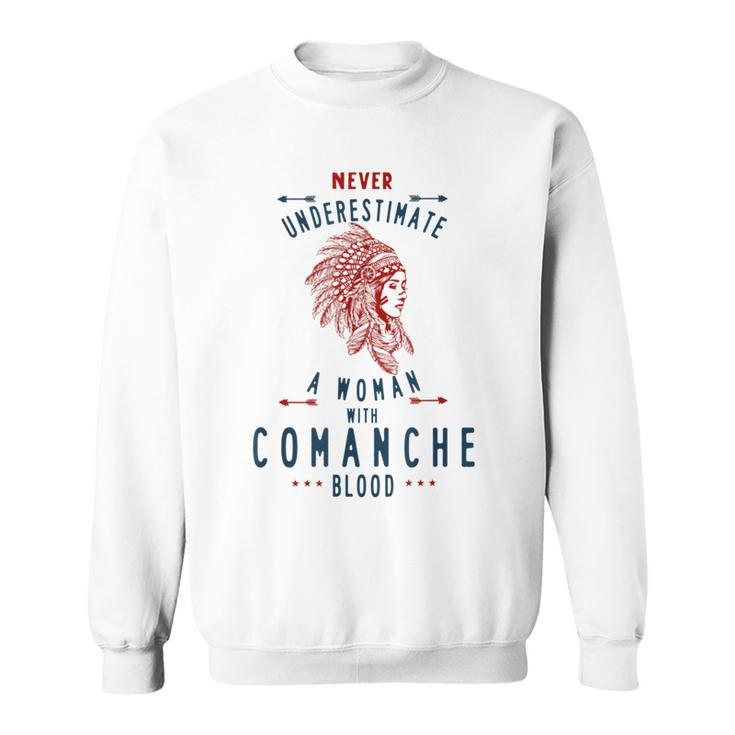 Comanche Native American Indian Woman Never Underestimate Native American Funny Gifts Sweatshirt