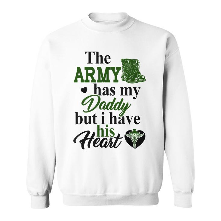 Combat Medic The Army Has My Daddy But I Have His Sweatshirt