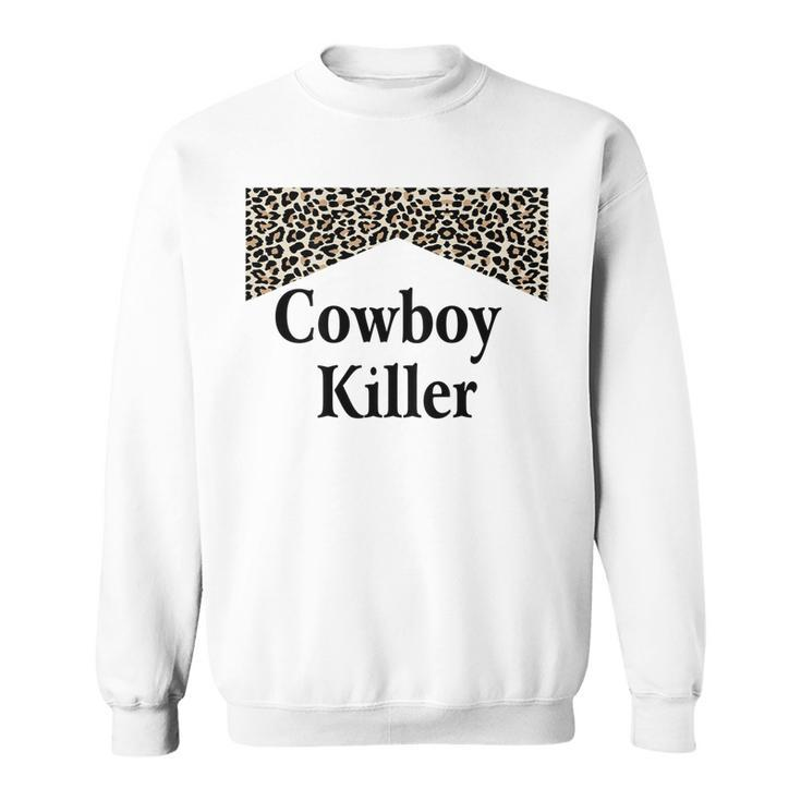 Cowboy Killer  Cowboys  Cowgirl Sweatshirt