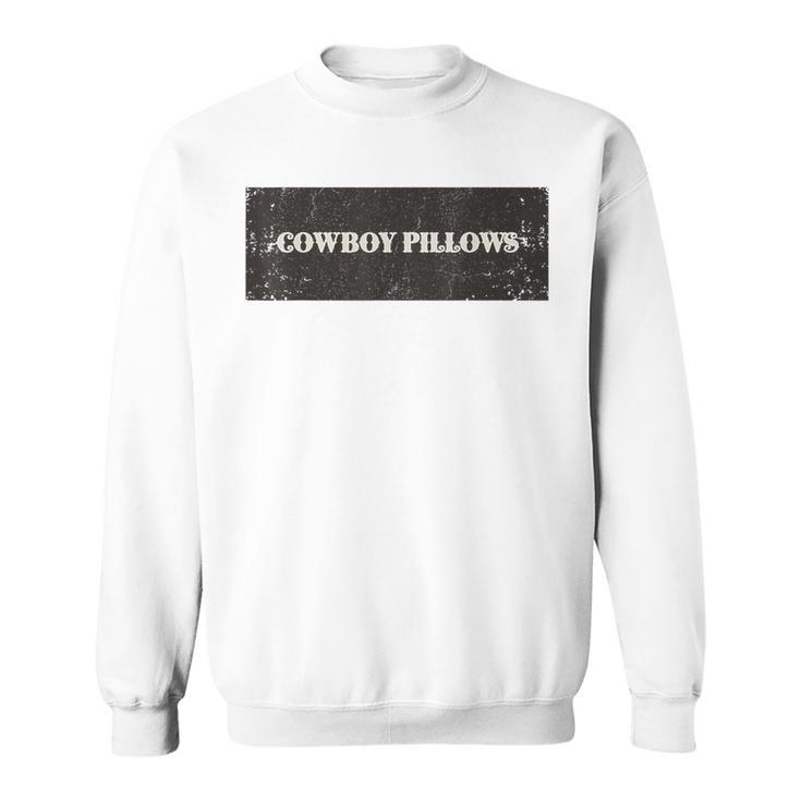 Cowboy Pillows Ride Into Western Comfort For Cowboy Lovers Sweatshirt