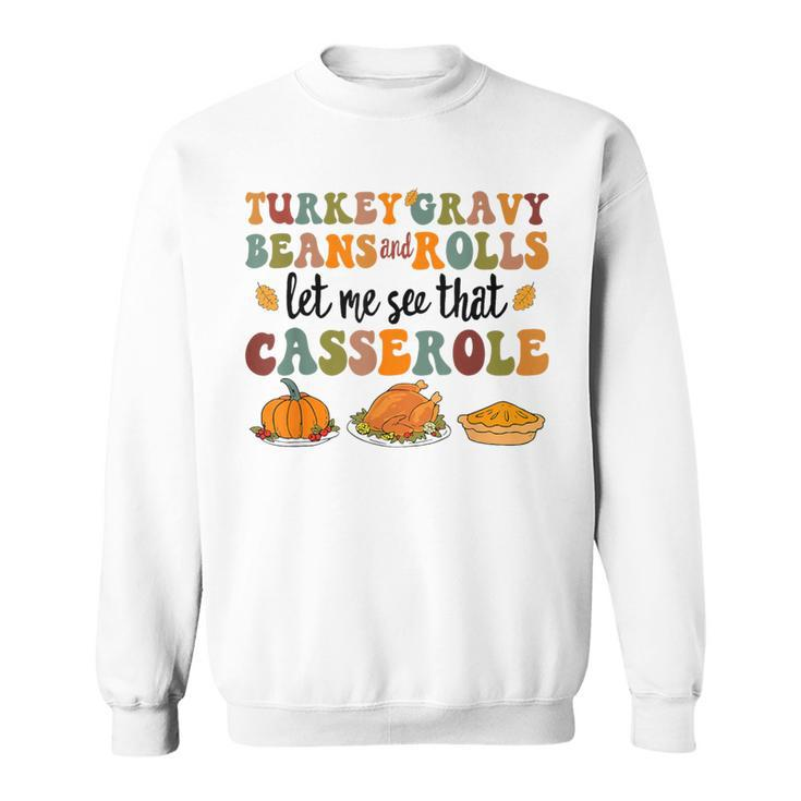 Cute Turkey Gravy Beans And Rolls Let Me See That Casserole Sweatshirt
