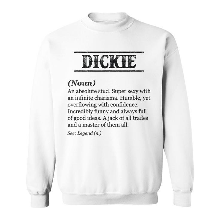 Dickie Name Definition | Funny Phrase Customized Mens Gift For Mens Sweatshirt