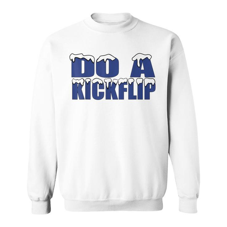 Do A Kickflip Football Soccer Fan Do A Kickflip Trending Sweatshirt