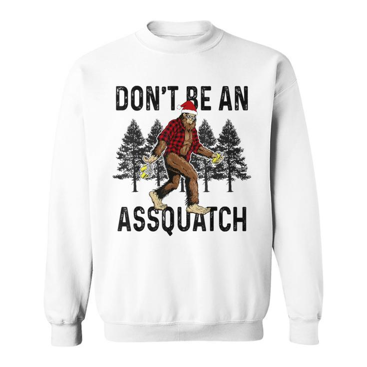 Don't Be An Assquatch Snarky Outdoor Sasquatch Night Stroll Sweatshirt