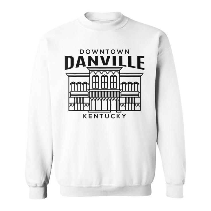 Downtown Danville Ky Sweatshirt