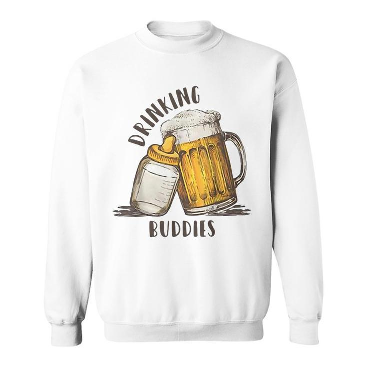 Drinking Buddies Dad And Baby Matching Fist Father  Drinking Funny Designs Funny Gifts Sweatshirt