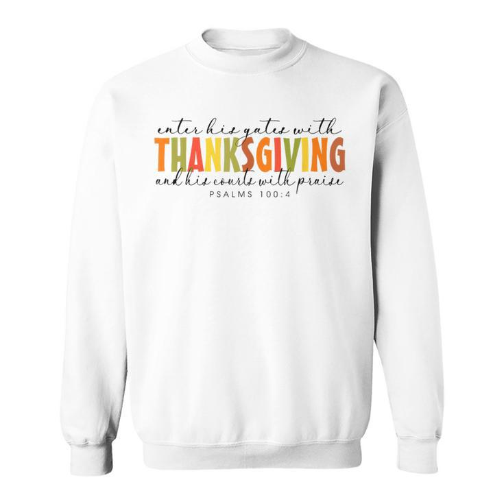 Enter Gates And His Courts With Thanksgiving And Praise Sweatshirt