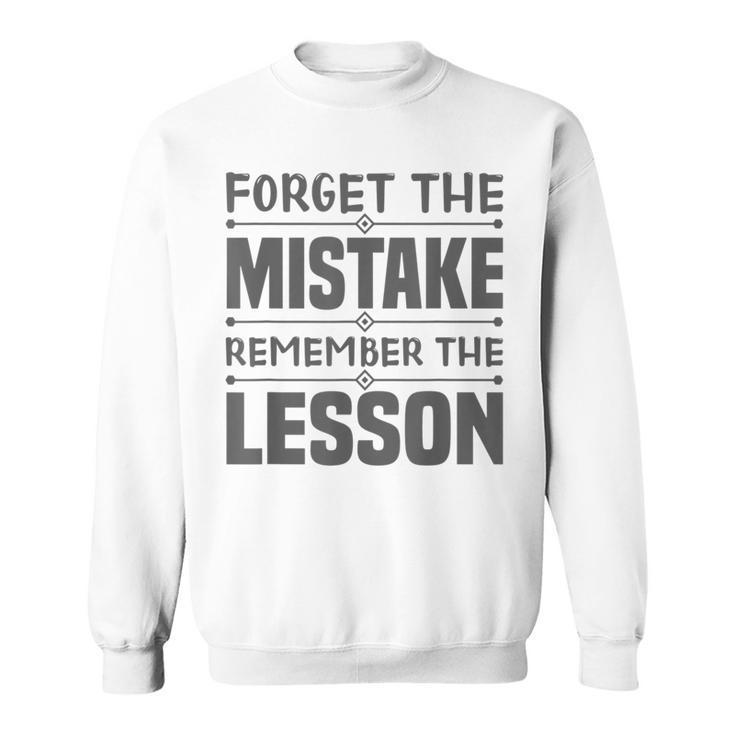 Entrepreneur - Forget The Mistake Remember The Lesson  Sweatshirt