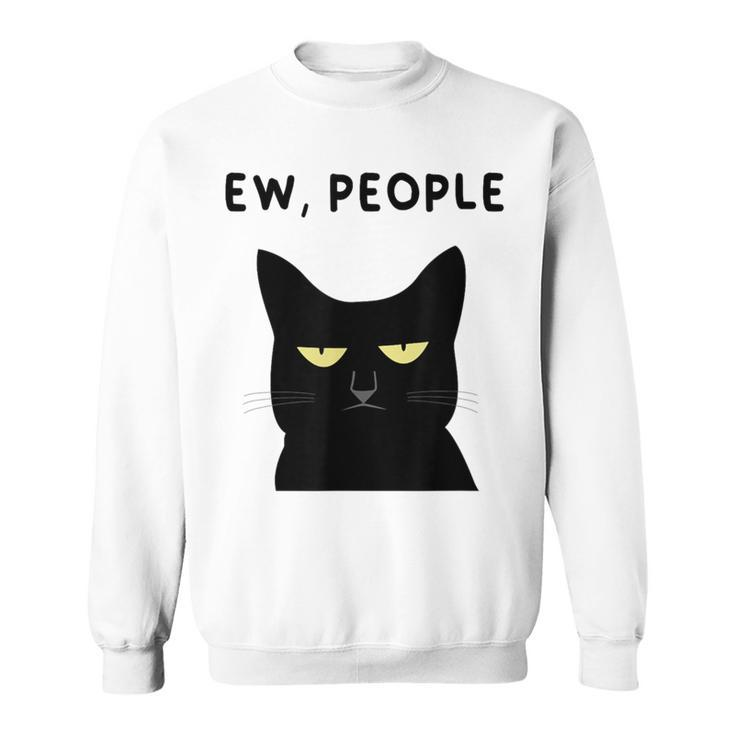 Ew People I Hate People Black Cat Yellow Eyes Sweatshirt