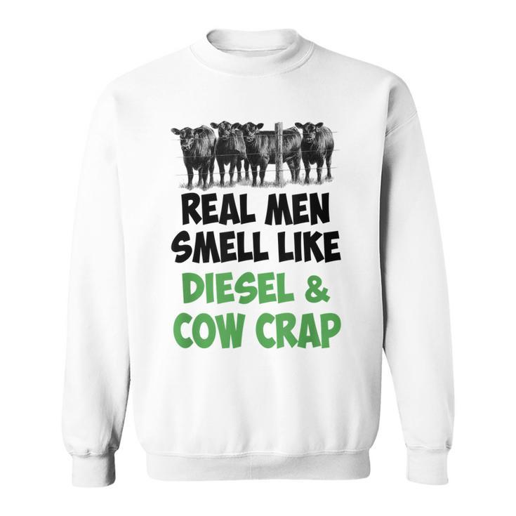 Farmer Real Men Smell Like Diesel & Cow Crap   Sweatshirt