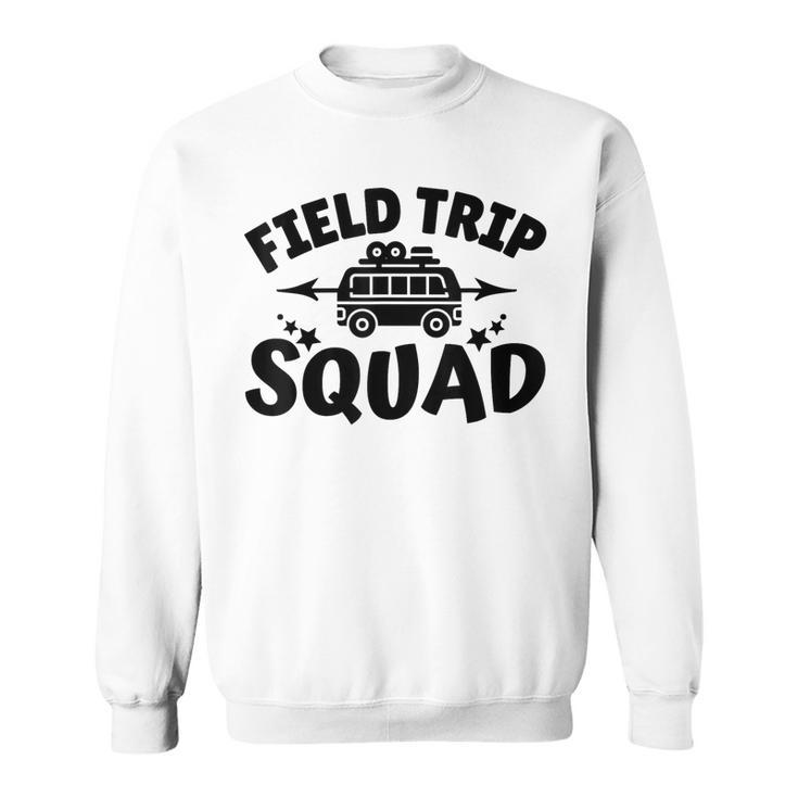 Field Trip Squad Happy Last Day Of School Field Day 2023  Sweatshirt