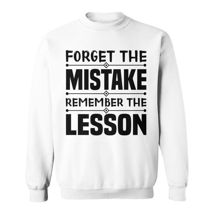 Forget The Mistake Remember The Lesson - Entrepreneurship   Sweatshirt