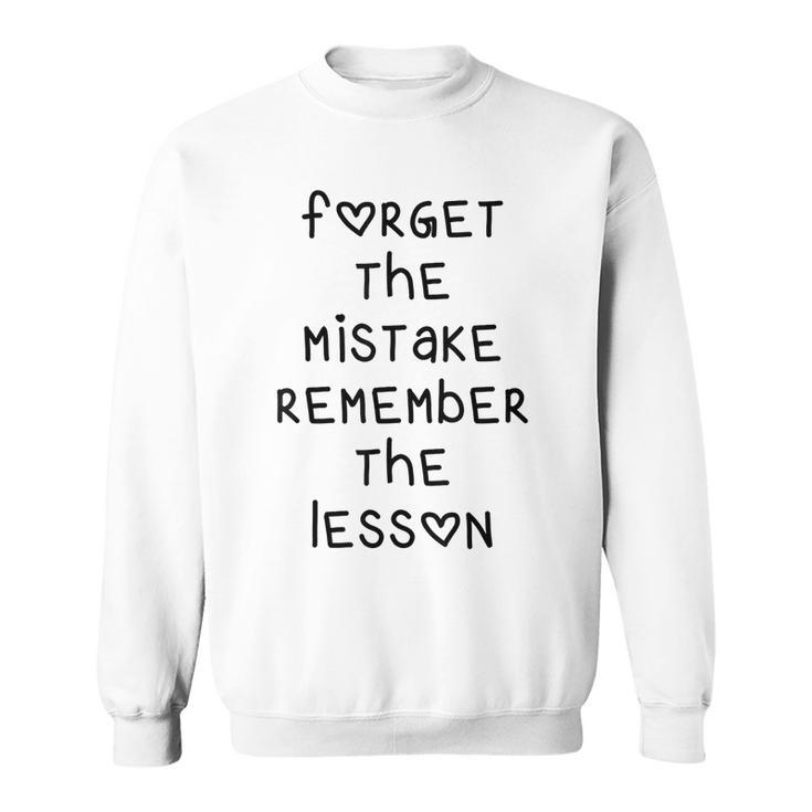 Forget The Mistake Remember The Lesson Heart Letters  Sweatshirt