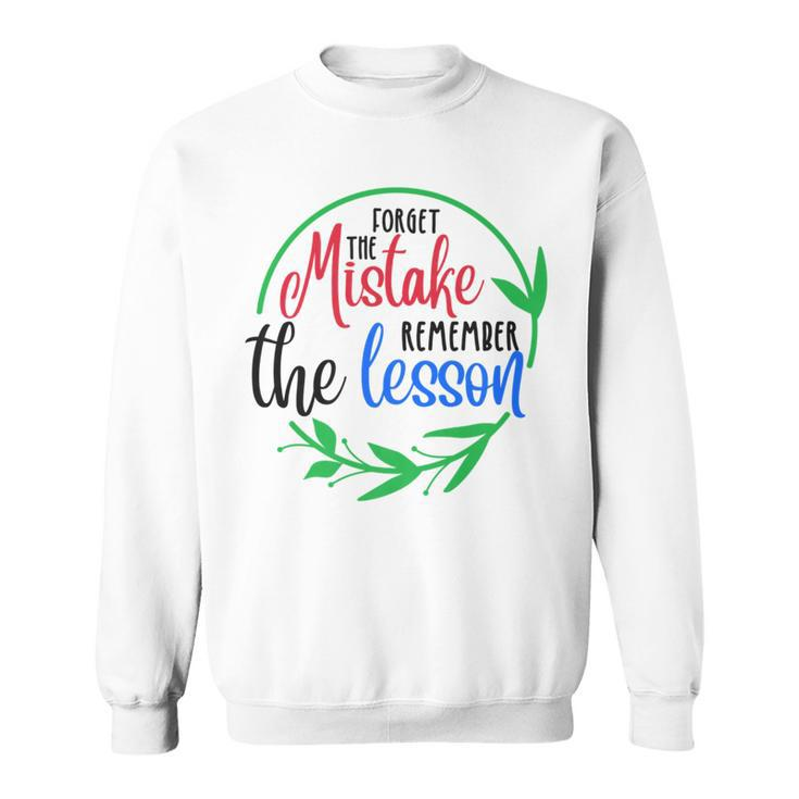 Forget The Mistake Remember The Lesson Inspirational   Sweatshirt