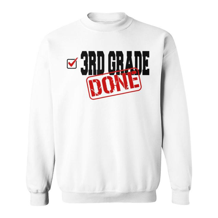 Funny 3Rd Grade Done End Of Year Last Day Of School  Sweatshirt