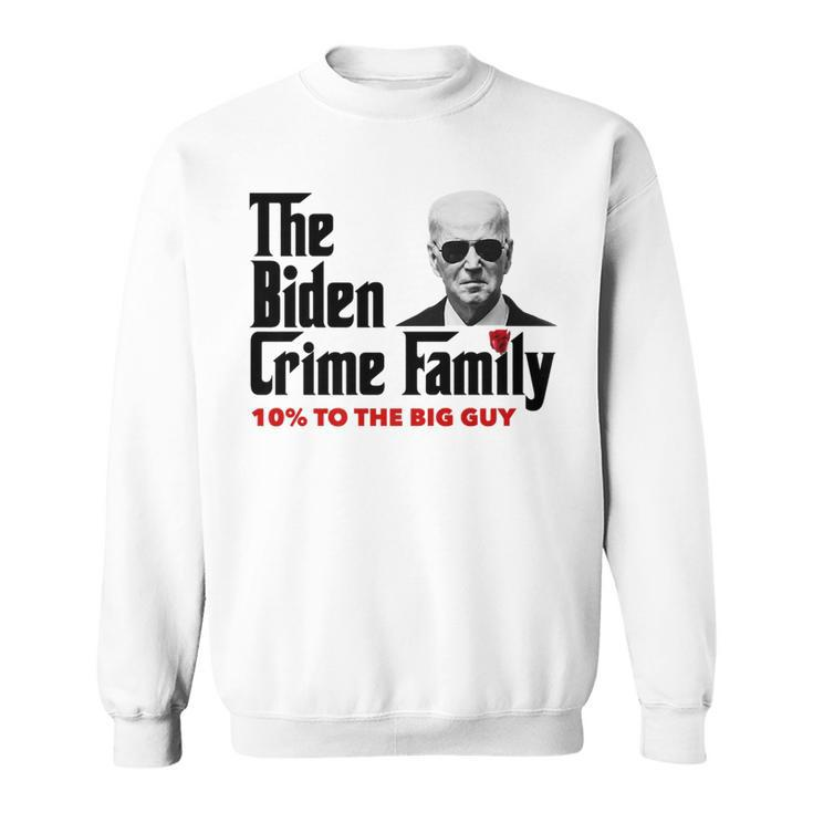 The Biden Crime Family Anti Biden Liberals Democrats Sweatshirt