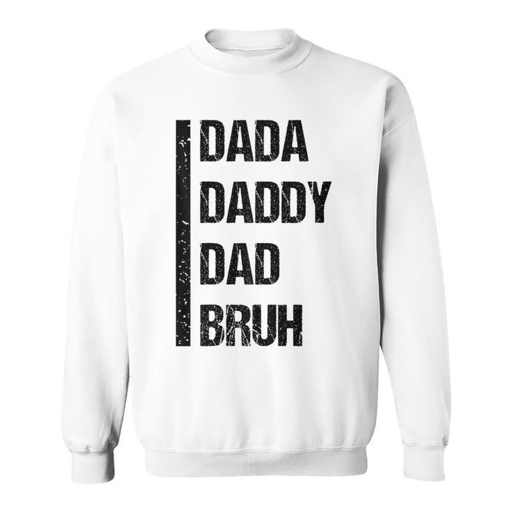 Funny Fathers Day Dada Daddy Dad Bruh 2023  Sweatshirt