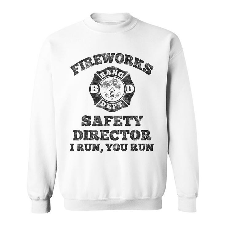 Funny Fireworks Safety Director Firefighter America Red Pyro  Sweatshirt