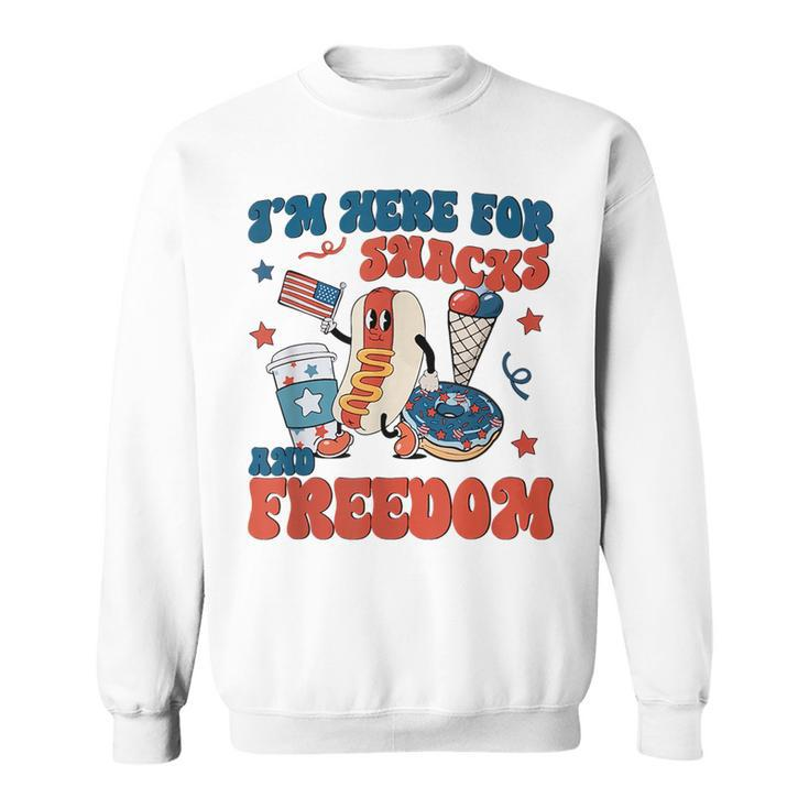 Funny Hot Dog Im Here For The Snacks And Freedom 4Th July Freedom Funny Gifts Sweatshirt