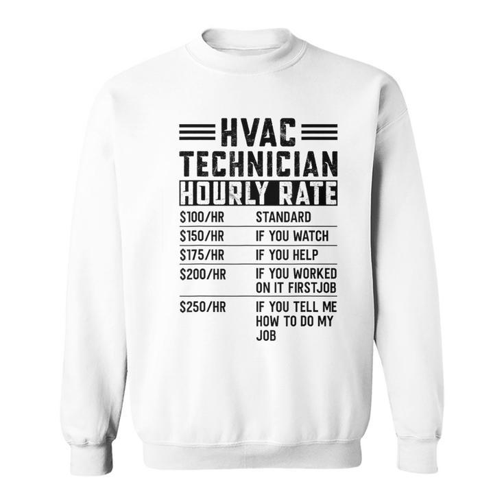 Hvac Technician Hourly Rate Hvac Mechanic Labor Rates Sweatshirt