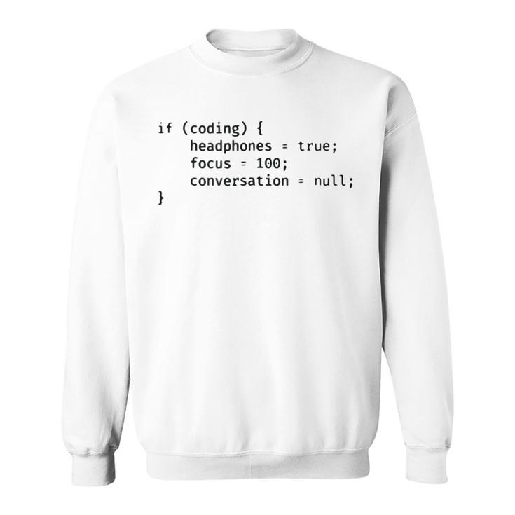 Funny Joke Programming Computer If Coding Headphones Focus Sweatshirt