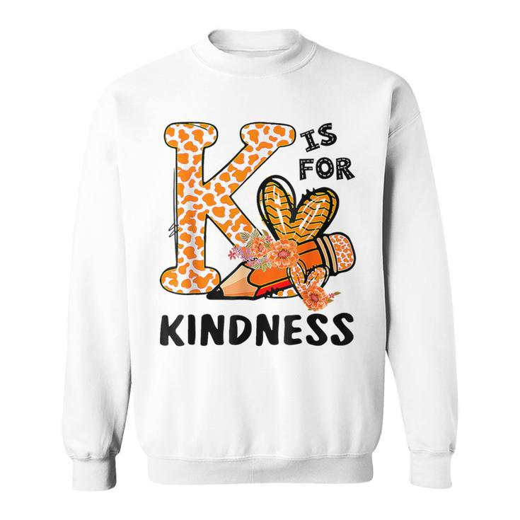 Leopard Unity Day World Kindness Day K Is For Kindness Sweatshirt