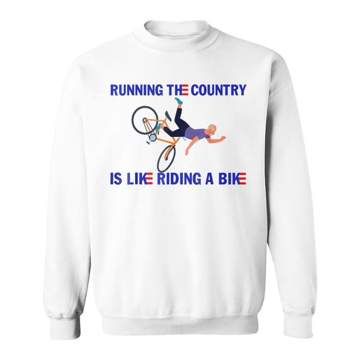 Funny Running The Country Is Like Riding A Bike Running Funny Gifts Sweatshirt