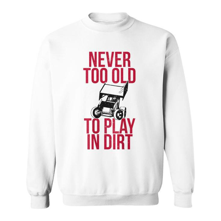 Funny Sprint Car Driver Team Racing Play Dirt Track Driver Funny Gifts Sweatshirt