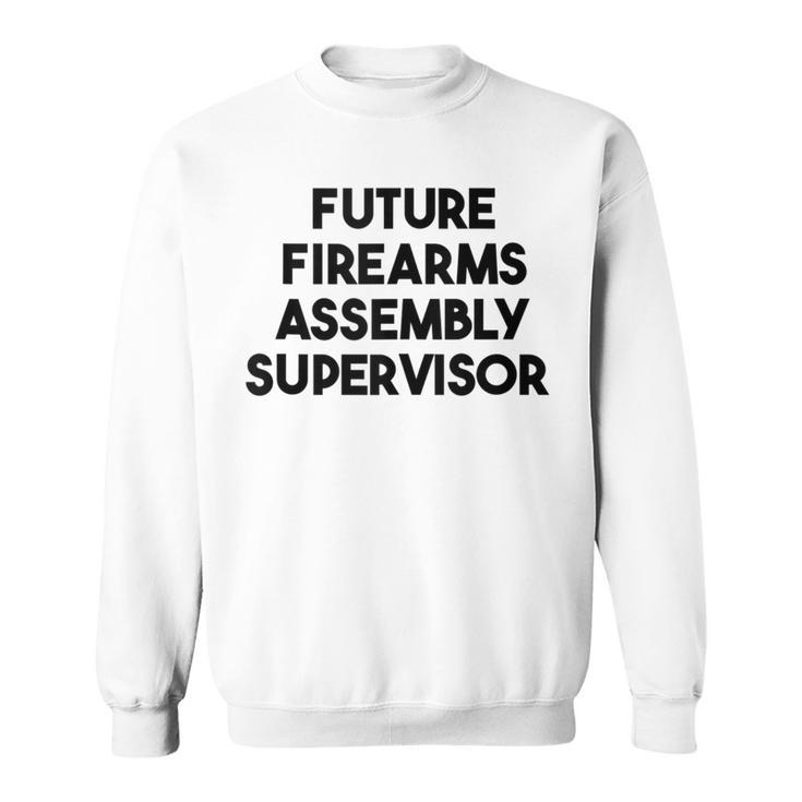Future Firearms Assembly Supervisor Sweatshirt