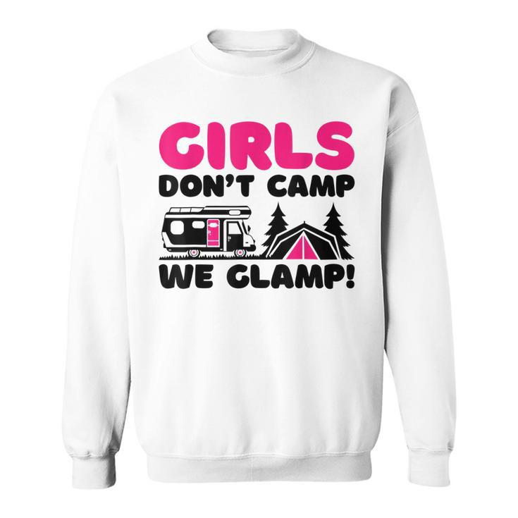 Girls Dont Camp We Glamp Camper Girl Glamper Camping Sweatshirt